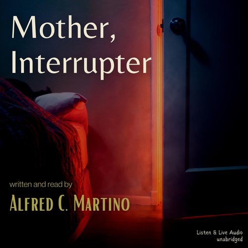 Mother Interrupter: A Short Story