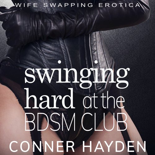 Swinging Hard at the BDSM Club