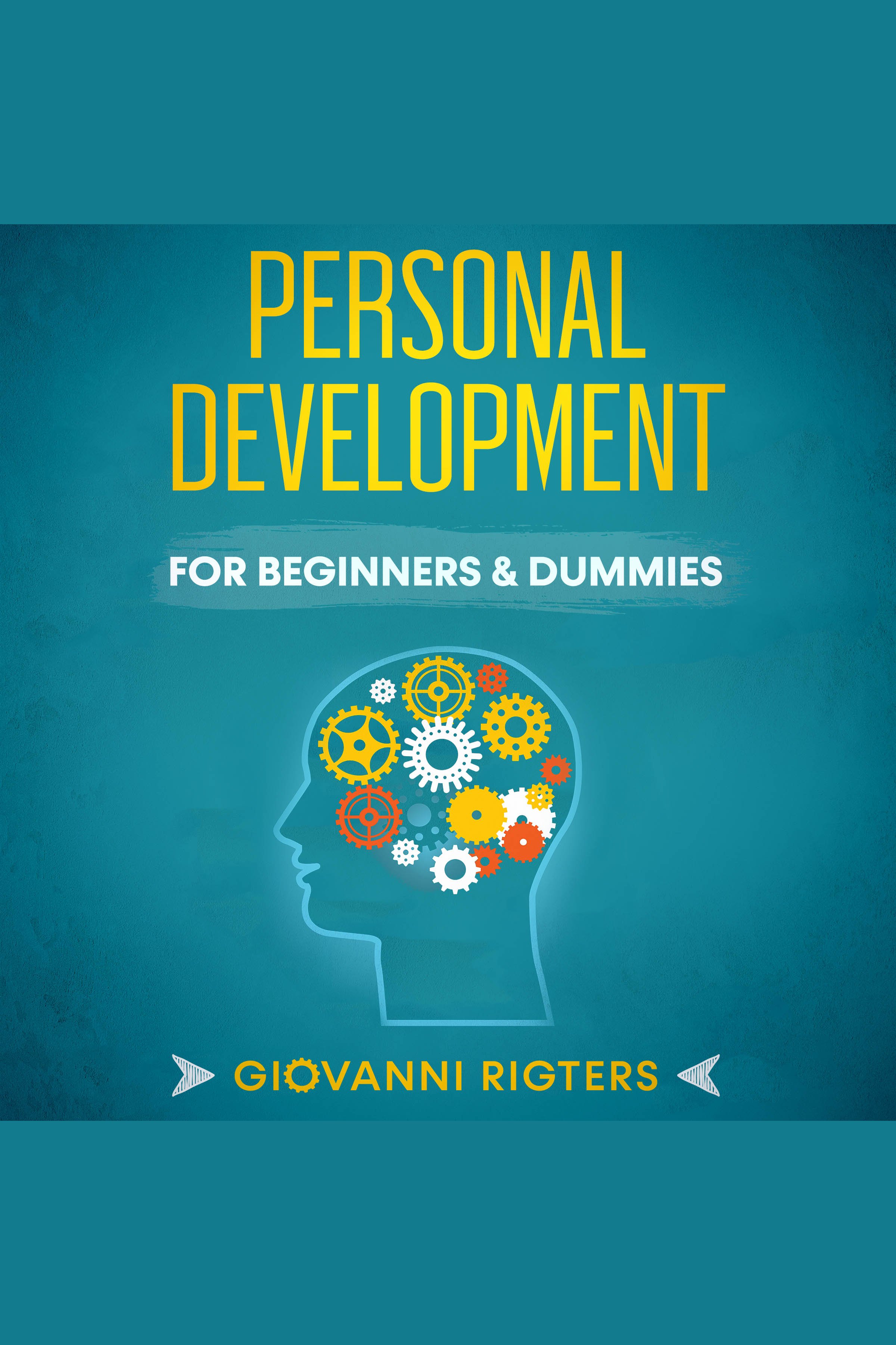 Personal Development For Beginners & Dummies By Giovanni Rigters ...