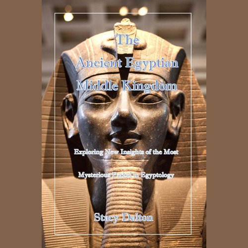 The Ancient Egyptian Middle Kingdom