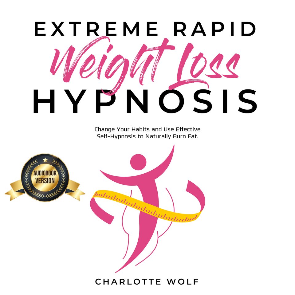 Extreme Rapid Weight Loss Hypnosis by Charlotte Wolf Audiobook