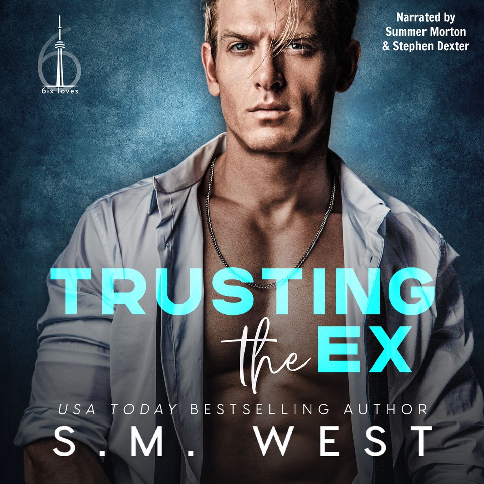 Trusting the Ex by S.M. West - Audiobook