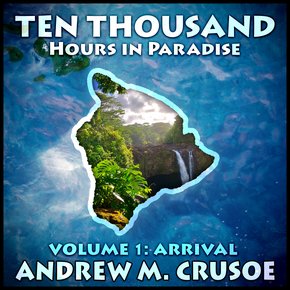 Ten Thousand Hours in Paradise: Volume 1 thumbnail