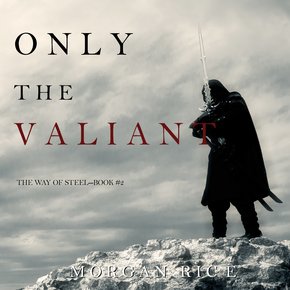Only the Valiant (The Way of Steel?Book 2) thumbnail