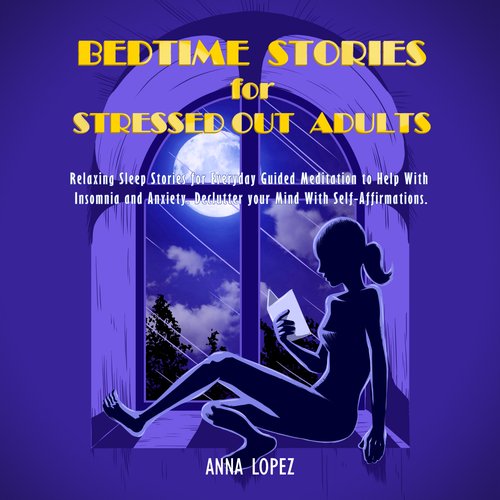 Bedtime Stories for Stressed Out Adults