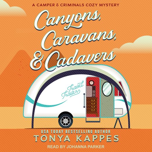 Canyons, Caravans, & Cadavers