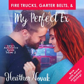 Fire Trucks, Garter Belts, & My Perfect Ex
