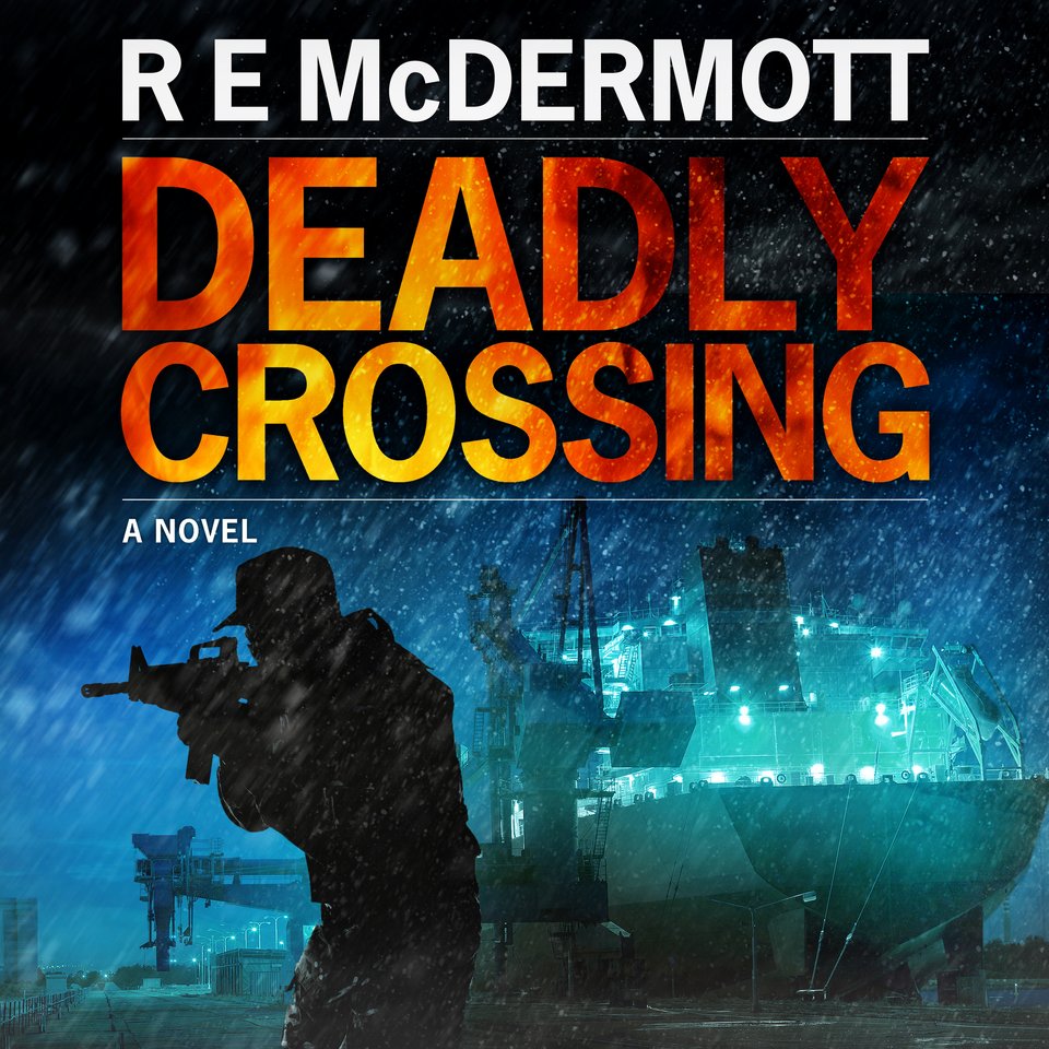 Deadly Crossing by R.E. McDermott - Audiobook