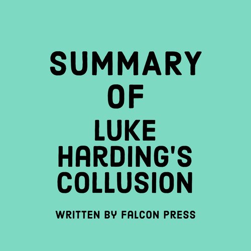 Summary of Luke Harding’s Collusion