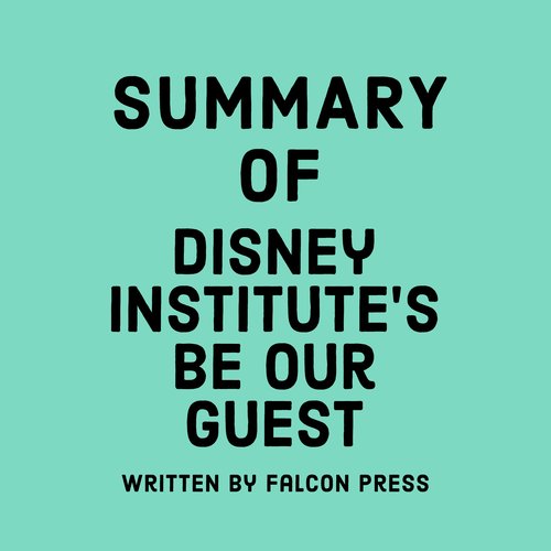 Summary of Disney Institute’s Be Our Guest