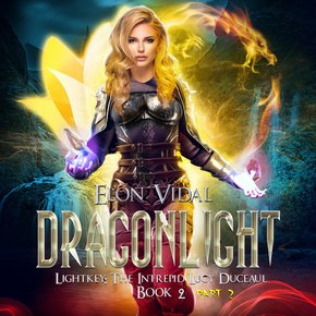 Dragonlight (Lightkey: The Intrepid Lucy Duceaul Book 2 - PART 2) thumbnail
