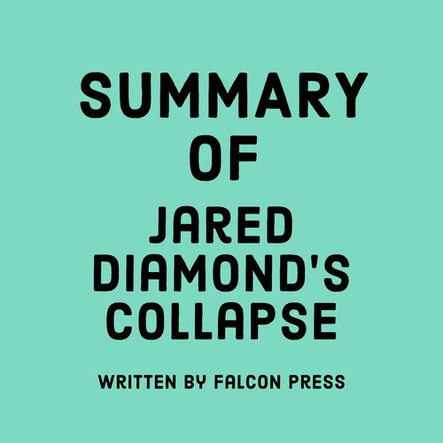 Summary of Jared Diamond’s Collapse