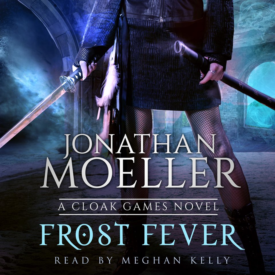 Cloak Games: Frost Fever by Jonathan Moeller - Audiobook