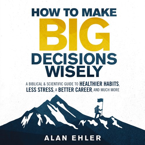 How to Make Big Decisions Wisely