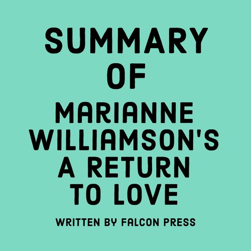 Summary of Marianne Williamson’s A Return to Love