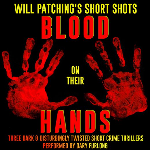 Will Patching's Short Shots: Blood on their Hands