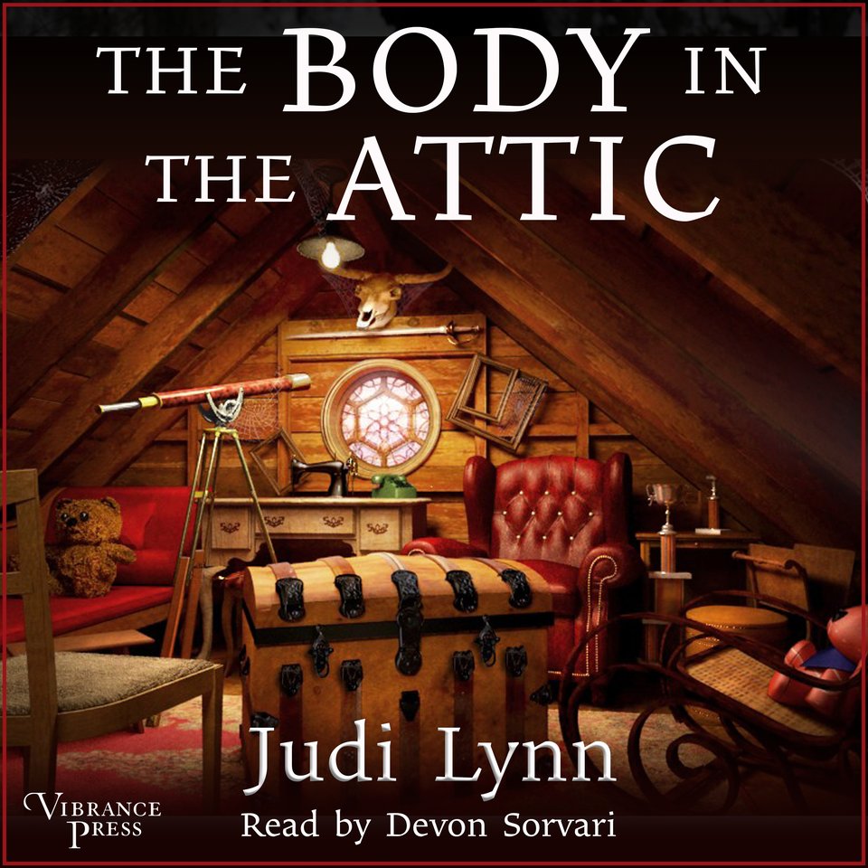 The Body in the Attic by Judi Lynn Audiobook