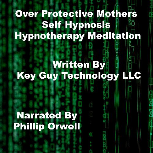 Over Protective Mothers Self Hypnosis Hypnotherapy Meditation