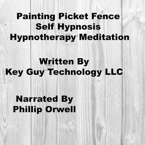 Painting Picket Fence Self Hypnosis Hypnotherapy Meditation