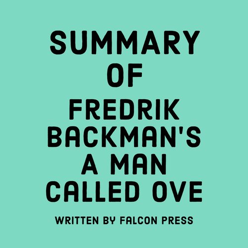 Summary of Fredrik Backman’s A Man Called Ove