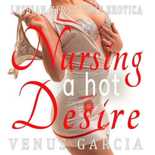 Nursing a Hot Desire