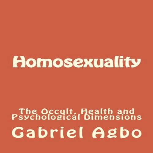 Homosexuality: The Occult Health and Psychological Dimensions (Second Edition)