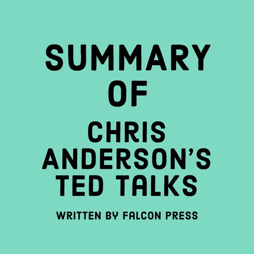 Summary of Chris Anderson's TED Talks