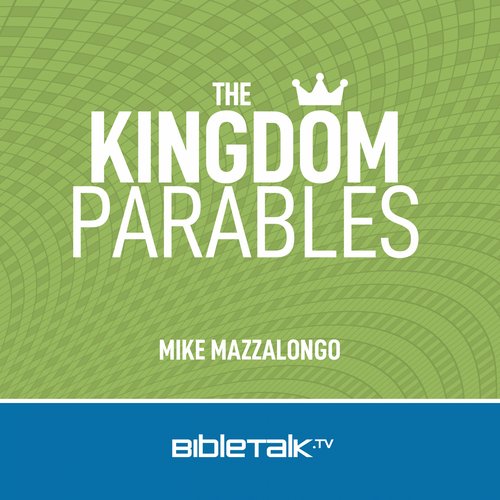 The Kingdom Parables