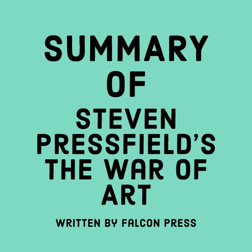 Summary of Steven Pressfield's The War of Art