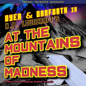 Nathan Tarantla Presents Dyer & Danforth in H.P. Lovecraft's At the Mountains of Madness thumbnail