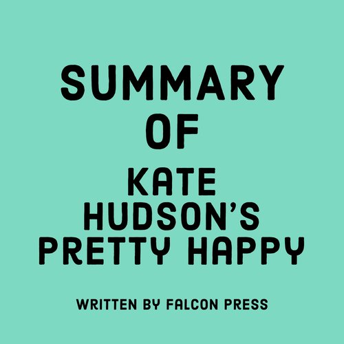 Summary of Kate Hudson’s Pretty Happy