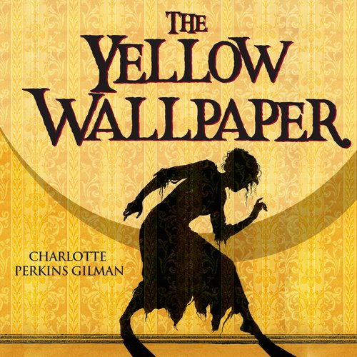 The Yellow Wallpaper