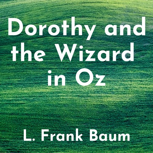 Dorothy and the Wizard in Oz