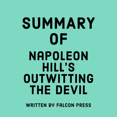 Summary of Napoleon Hill’s Outwitting the Devil