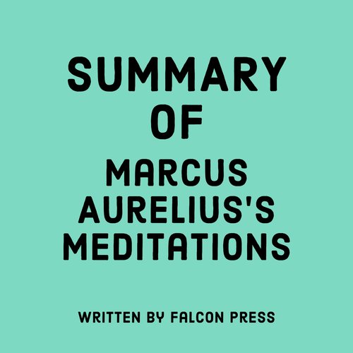 Summary of Marcus Aurelius’s Meditations