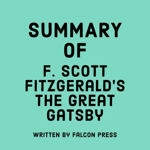 Summary of F. Scott Fitzgerald’s The Great Gatsby