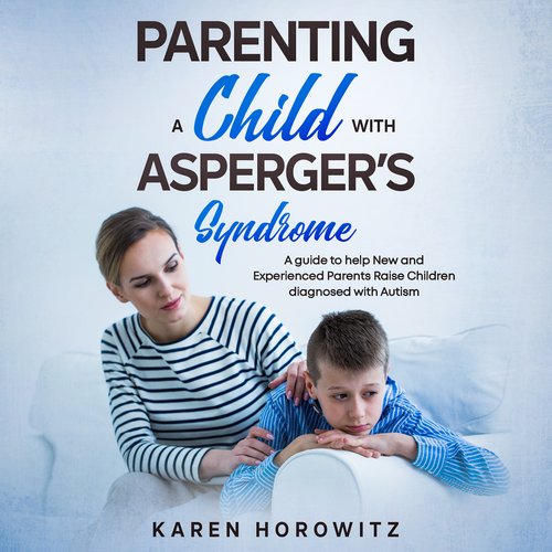 Parenting a Child with Asperger’s Syndrome