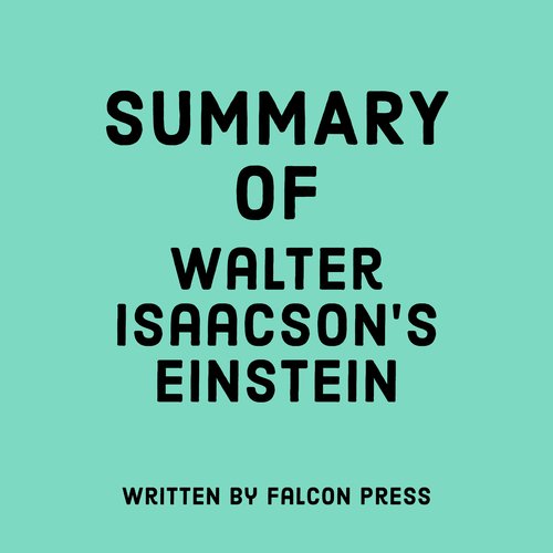 Summary of Walter Isaacson’s Einstein