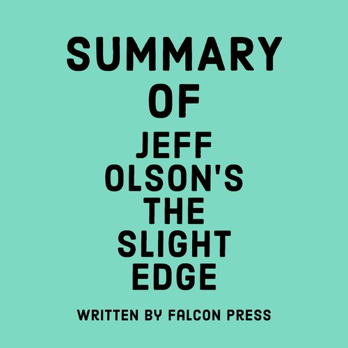 Summary of Jeff Olson’s The Slight Edge