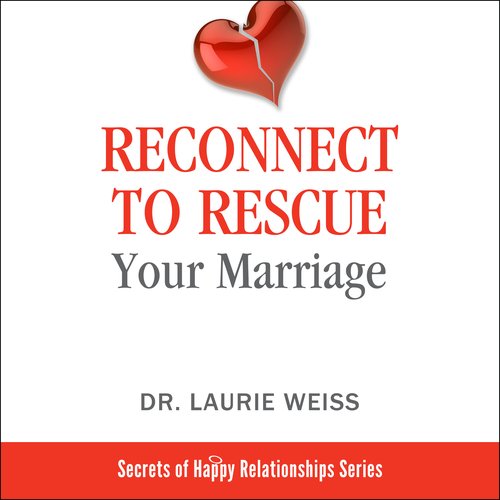 Reconnect to Rescue Your Marriage