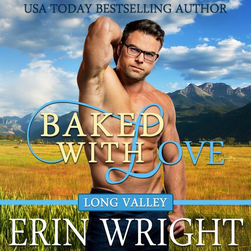 Baked with Love: A Western Romance Novel (Long Valley Romance Book 9)