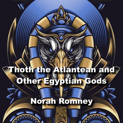 Thoth the Atlantean and Other Egyptian Gods