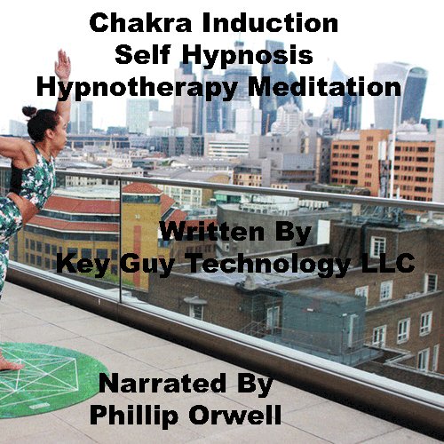 Chakra Induction Self Hypnosis Hypnotherapy Meditation