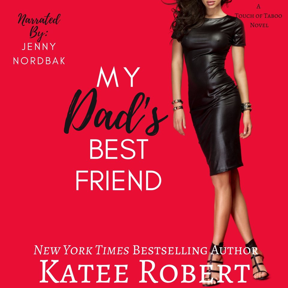 My Dad S Best Friend By Katee Robert Audiobook