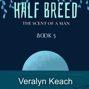 Scent Of A Man The - Half Breed (Book 5) thumbnail