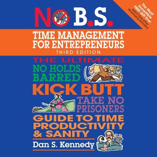 No B.S. Time Management for Entrepreneurs