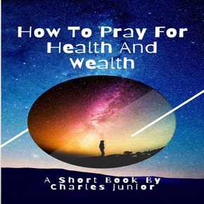 HOW TO PRAY FOR HEALTH AND WEALTH thumbnail