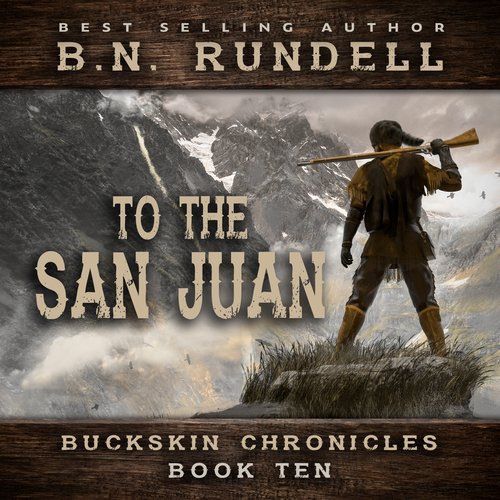 To The San Juan (Buckskin Chronicles Book 10)