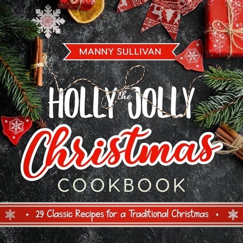 The Holly Jolly Christmas Cookbook