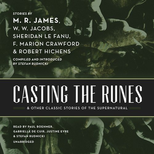 Casting the Runes and Other Classic Stories of the Supernatural